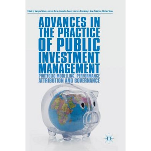 (영문도서) Advances in the Practice of Public Investment Management: Portfolio Modelling Performance At... Hardcover, Palgrave MacMillan, English, 9783319902449