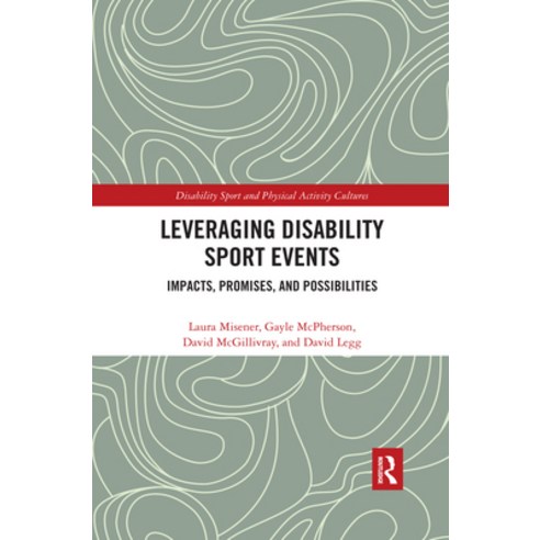 (영문도서) Leveraging Disability Sport Events: Impacts Promises and Possibilities Paperback, Routledge, English, 9780367520267