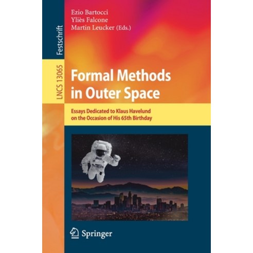 (영문도서) Formal Methods in Outer Space: Essays Dedicated to Klaus Havelund on the Occasion of His 65th... Paperback, Springer, English, 9783030873479