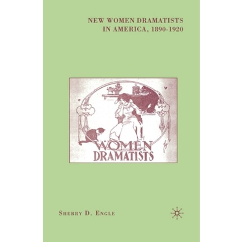 (영문도서) New Women Dramatists in America 1890-1920 Paperback, Palgrave MacMillan, English, 9781349534432
