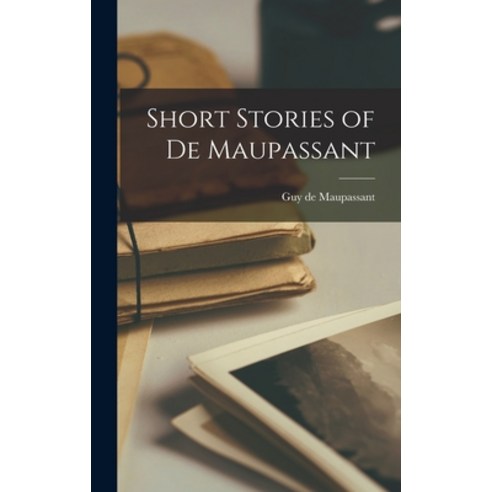 (영문도서) Short Stories of de Maupassant Hardcover, Legare Street Press, English, 9781016416764
