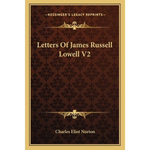 (영문도서) Letters of James Russell Lowell V2 Paperback, Kessinger Publishing, English, 9781162778938