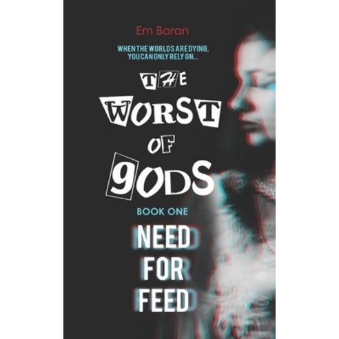 (영문도서) The Worst of Gods: Need for Feed: Fantasy Sci-fi Action Comedy Paperback, Independently Published