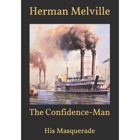 The Confidence-Man: His Masquerade Paperback, Independently Published, English, 9798595751193