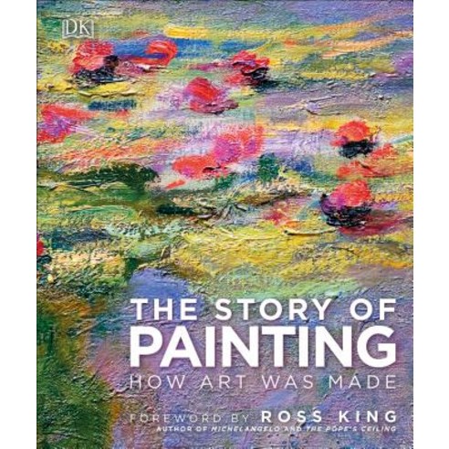 (영문도서) The Story of Painting: How Art Was Made Hardcover, DK Publishing (Dorling Kindersley)