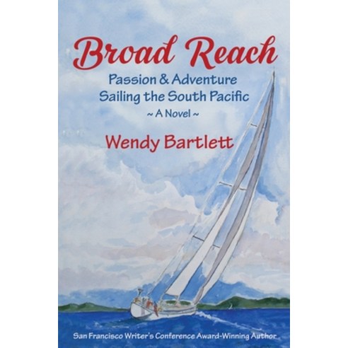 (영문도서) Broad Reach: Passion & Adventure Sailing the South Pacific A Novel Paperback, Kensington Hill Books, English, 9781944907105