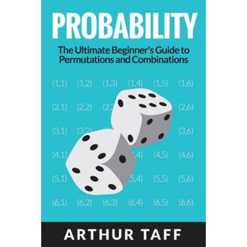 Probability: The Ultimate Beginner''s Guide to Permutations & Combinations Paperback, Venture Ink