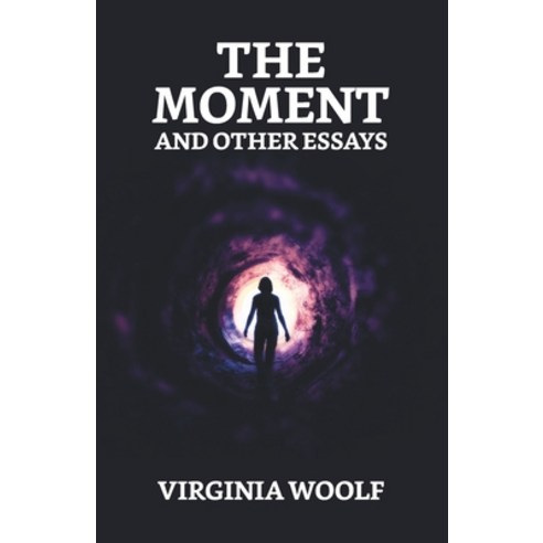 (영문도서) The Moment And Other Essays Paperback, True Sign Publishing House, English, 9789355840752