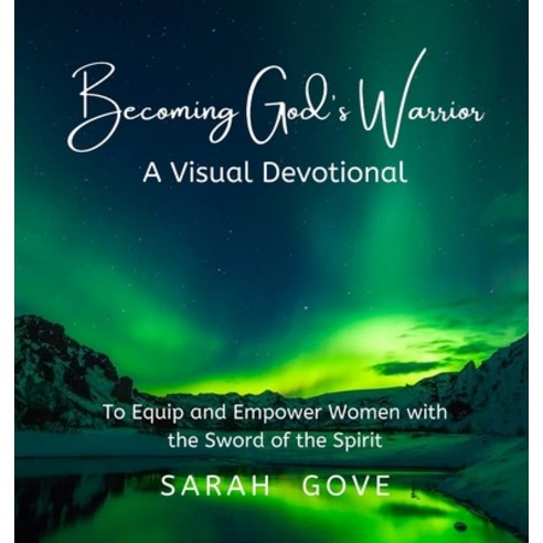 (영문도서) Becoming God''s Warrior Hardcover, Warrior Women Stand Ministr..., English, 9781736688205