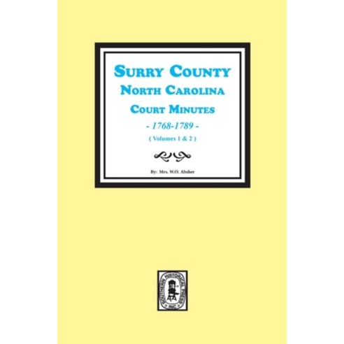 (영문도서) Surry County North Carolina Court Minutes 1768-1789 Vols. 1-2. Paperback, Southern Historical Press, English, 9780893085544