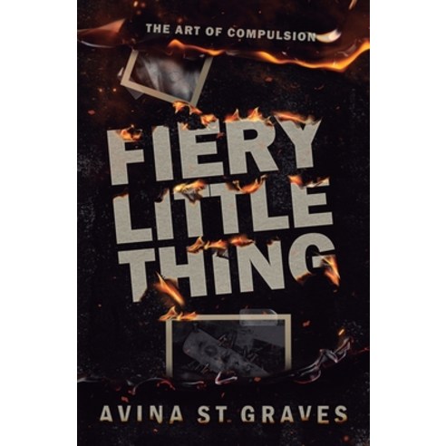 (영문도서) Fiery Little Thing Paperback, Avina St. Graves, English, 9780473707927