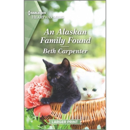 (영문도서) An Alaskan Family Found: A Clean and Uplifting Romance Mass Market Paperbound, Harlequin Heartwarming Larg..., English, 9781335426802