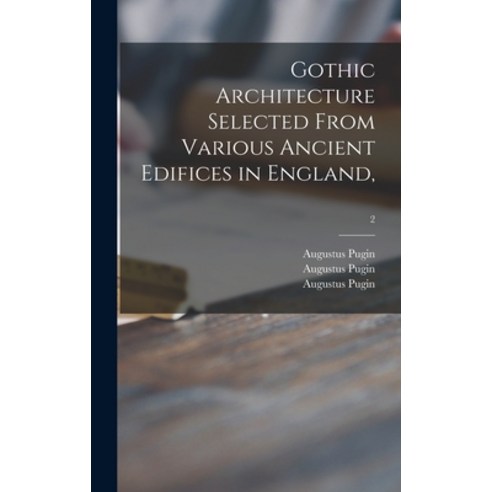 (영문도서) Gothic Architecture Selected From Various Ancient Edifices in England; 2 Hardcover, Legare Street Press, English, 9781013640131