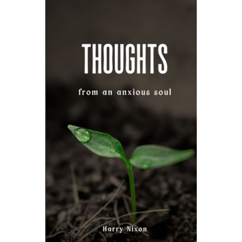 (영문도서) Thoughts from an anxious soul Paperback, Libresco Feeds Private Limited, English, 9789357216159