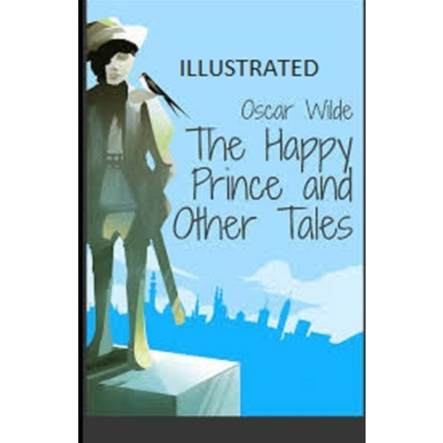 The Happy Prince and Other Tales Illustrated Paperback, Independently Published, English, 9798594281455