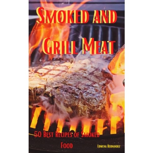 Smoked and Grill Meat Hardcover, Alex, English, 9781801973335