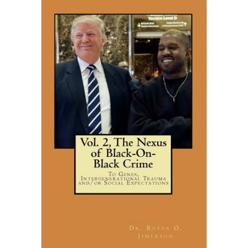 (영문도서) The Nexus of Black-On-Black Crime to Genes Intergenerational Trauma and/or Social Expectatio... Paperback, Createspace Independent Pub..., English, 9781719068895