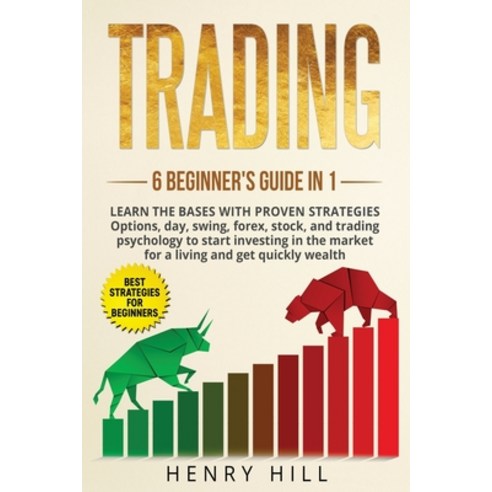 Trading 6 beginner''s guide in 1: learn the bases with proven strategies: options day swing forex ... Paperback, Book Loop Ltd, English, 9781801576963