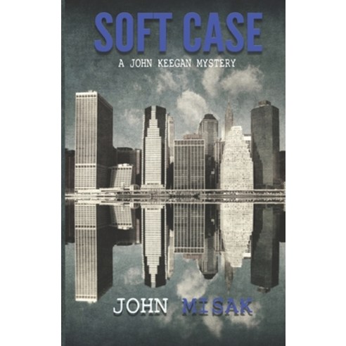 (영문도서) Soft Case: (Book 1 in the John Keegan Mystery Series) Paperback, Independently Published, English, 9798530617621