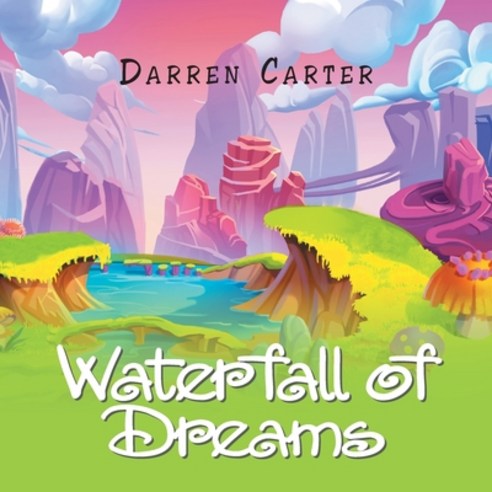 Waterfall of Dreams Paperback, Xlibris UK