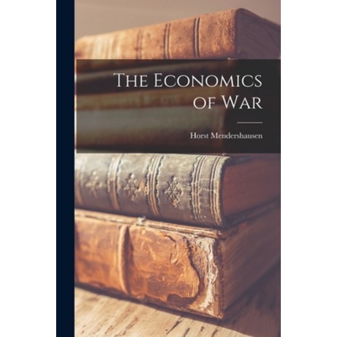 (영문도서) The Economics of War Paperback, Hassell Street Press, English, 9781014992284