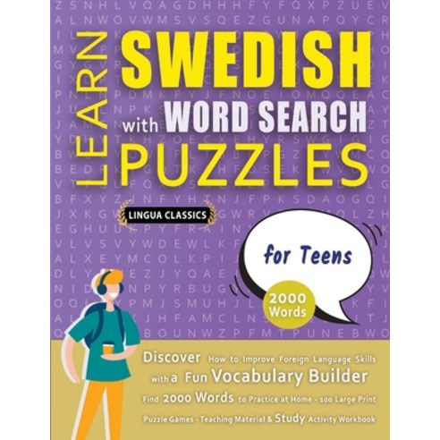 LEARN SWEDISH WITH WORD SEARCH PUZZLES FOR TEENS - Discover How to Improve Foreign Language Skills w... Paperback, Independently Published, English, 9798588267243