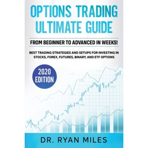 Options Trading Ultimate Guide: From Beginners to Advance in weeks! Best Trading Strategies and Setu... Paperback, Create Your Reality