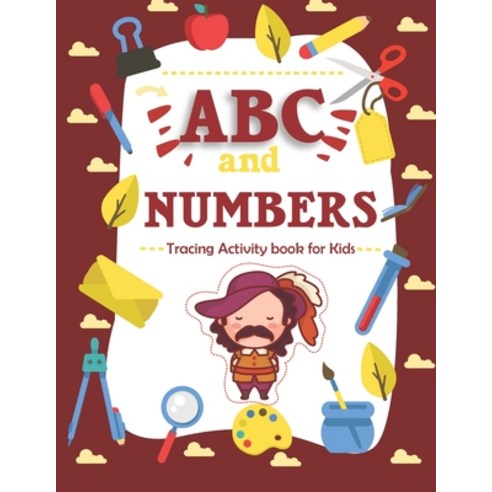 ABC and Numbers: Tracing Activity Books for Kids Boys Paperback, Independently Published, English, 9798678614803