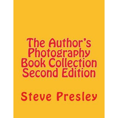 (영문도서) The Author''s Photography Book Collection Second Edition Paperback, Createspace Independent Pub..., English, 9781533464743