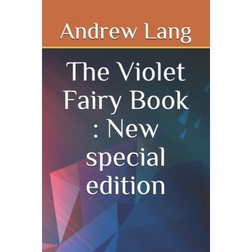 The Violet Fairy Book: New special edition Paperback, Independently Published