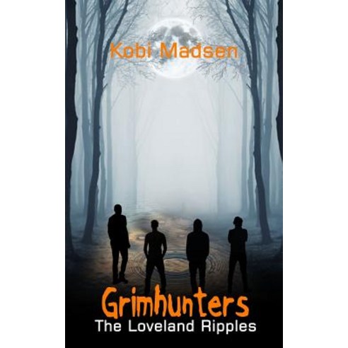 (영문도서) Grimhunters: The Loveland Ripples Paperback, Amber Light Publishing, English, 9780999029565