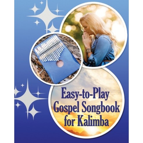 (영문도서) Easy-to-Play Gospel Songbook for Kalimba: Play by Number. Sheet Music for Beginners Paperback, Blurb, English, 9798880529063