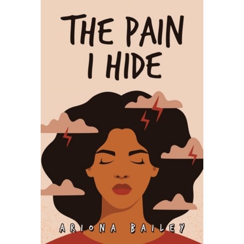 (영문도서) The Pain I Hide Paperback, Authorhouse, English, 9781665533980