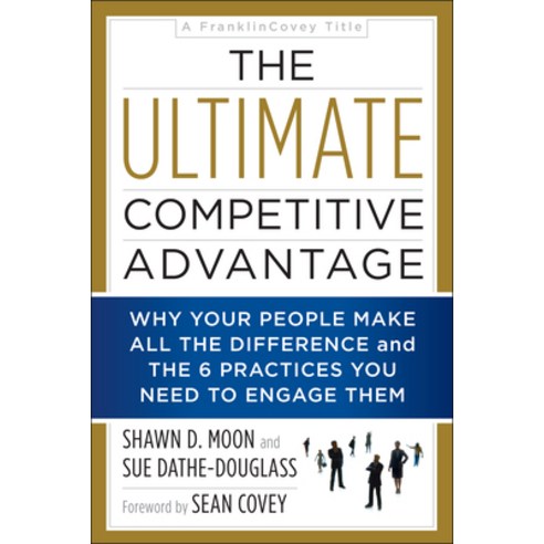 (영문도서) The Ultimate Competitive Advantage: Why Your People Make All the Difference and the 6 Practic... Paperback, English, 9781948836142, Benbella Books