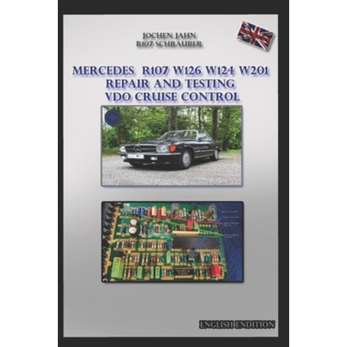 (영문도서) Repair and testing VDO cruise control for Mercedes R107 W126 W124 W201: Cruise control tests ... Paperback, Independently Published, English, 9798877083714