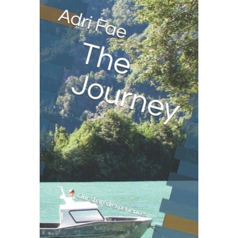 The Journey: Our shared experiences Paperback, Independently Published, English, 9798728510345