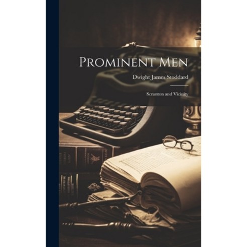 (영문도서) Prominent men; Scranton and Vicinity Hardcover, Legare Street Press, English, 9781019877760