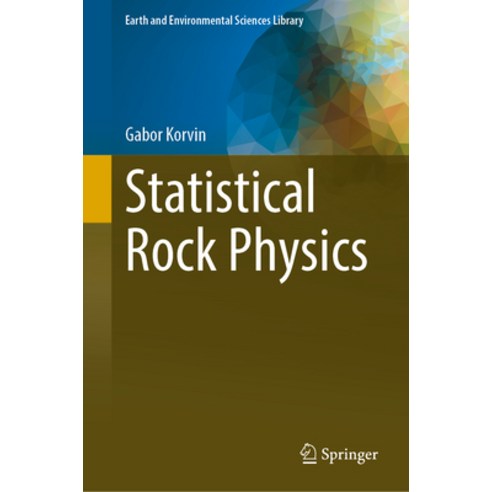 (영문도서) Statistical Rock Physics Hardcover, Springer, English, 9783031466991