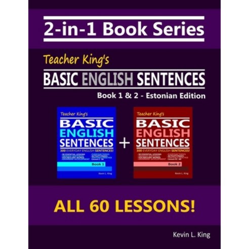 (영문도서) 2-in-1 Book Series: Teacher King''s Basic English Sentences Book 1 & 2 - Estonian Edition Paperback, Independently Published, 9798473234497