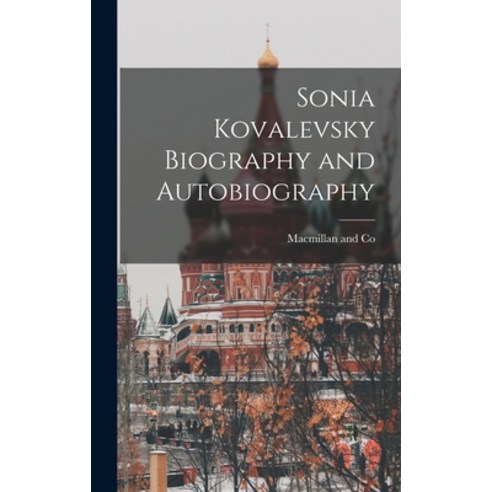 (영문도서) Sonia Kovalevsky Biography and Autobiography Hardcover, Legare Street Press, English, 9781017164206