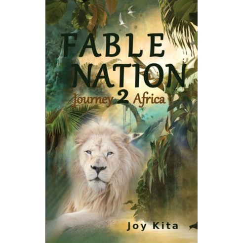 Fable Nation 2- Journey to Africa Paperback, Lands Atlantic Publishing, English, 9780997155129