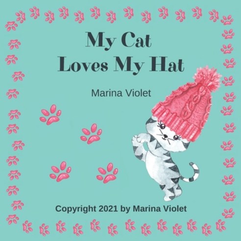 (영문도서) My Cat Loves My Hat: A Rhyming Bedtime Story Paperback, Independently Published, English, 9798475482636
