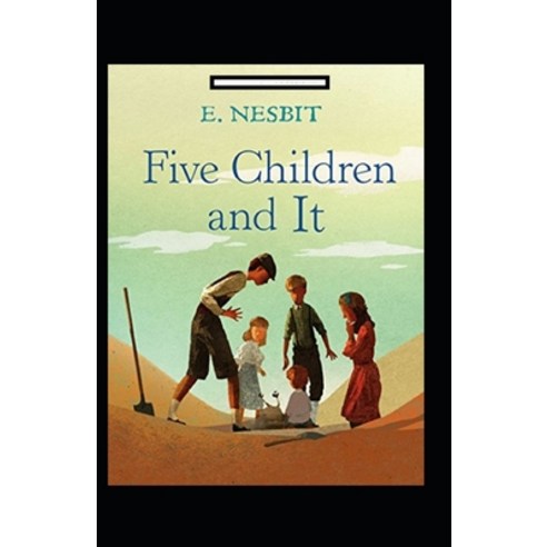 (영문도서) Five Children and It Annotated Paperback, Independently Published, English, 9798507821198