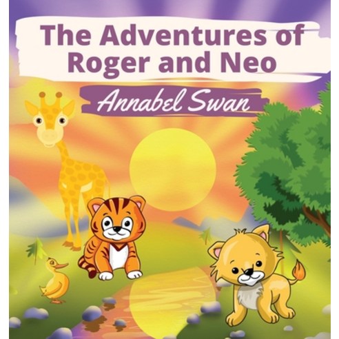 (영문도서) The Adventures of Roger and Neo Hardcover, Swan Publishing, English, 9789916660348