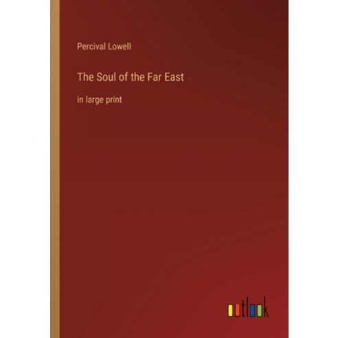 (영문도서) The Soul of the Far East: in large print Paperback, Outlook Verlag, English, 9783368401504