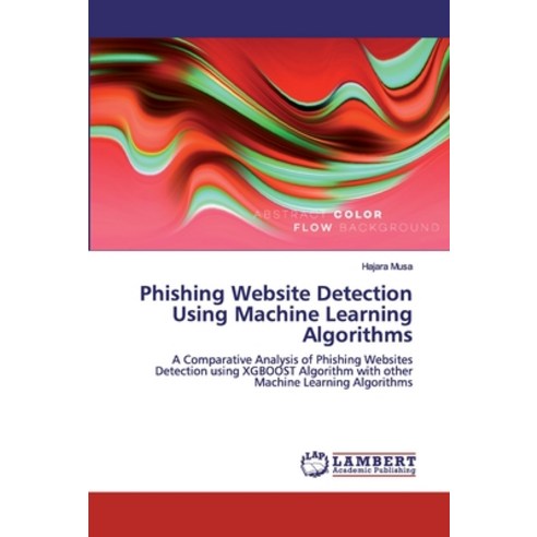 Phishing Website Detection Using Machine Learning Algorithms Paperback ...