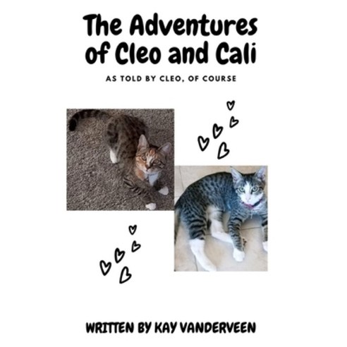 (영문도서) The Adventures of Cleo and Cali: As Told by Cleo of Course Paperback, Independently Published, English, 9798503315332