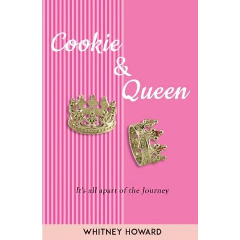 (영문도서) Cookie & Queen: It''s all apart of the journey! Paperback, A2z Books, LLC, English, 9781943284283