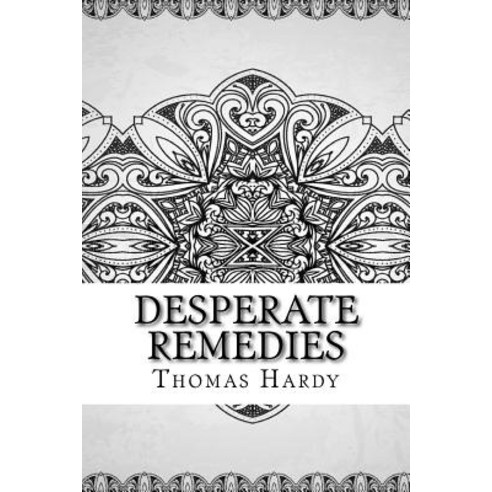 Desperate Remedies Paperback, Createspace Independent Publishing Platform