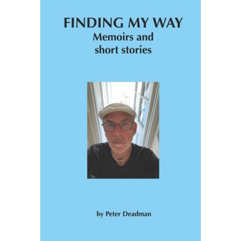 Finding My Way: Memoirs and short stories Paperback, Independently Published, English, 9798596678437